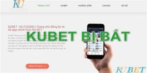 Kubet Bị Bắt - Lý Giải Lời Đồn Là Sai Hay Sự Thật?